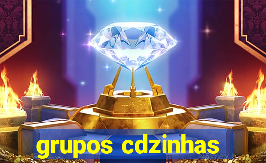 grupos cdzinhas